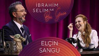 İbrahim Selim ile Bu Gece #88 Elçin Sangu, Alya Öztanyel