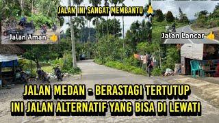 Jalan Lintas Medan - Berastagi Lumpuh Total, Ini Jalan Alternatif Yang Bisa Di Lewati, Lebih Dekat