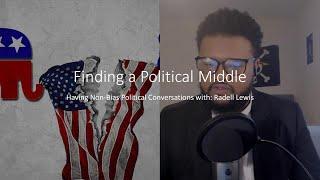 Finding a Political Middle  in America with Radell Lewis