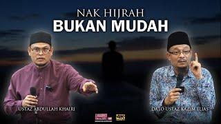 Hijrah Perlukan Arah | Dato' Ustaz Kazim Elias & Ustaz Abdullah Khairi