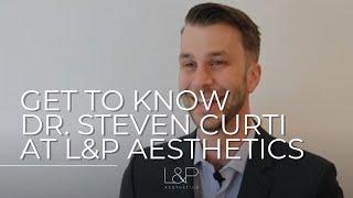 Get To Know Dr  Steven Curti - Facial Plastic Surgeon - L&P Aesthetics, Los Gatos, CA