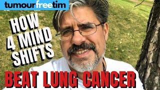 4 Mind Shifts that helped me beat stage 4 lung cancer