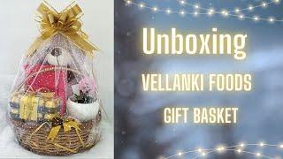 Unboxing vellanki foods gift basket