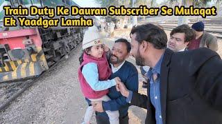 Train Duty Ke Dauran Subscriber Se Mulaqat | Ek Yaadgar Lamha