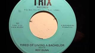 Roy Dunn - Tired Of Living A Bachelor (Trix 4504)