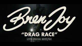 Bren Joy - Drag Race (Live Performance)