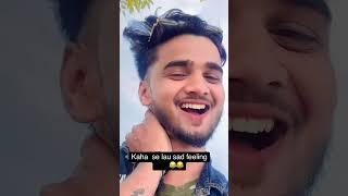 KAHA SE LAU SAD FEELING #comedy  #comedyfunny
