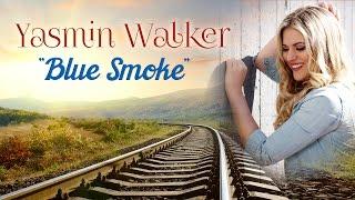 Yasmin Walker - Blue Smoke