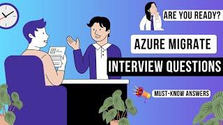 Top Azure Migrate Interview Questions and Answers (2024) - Ace Your Cloud Migration Interview!