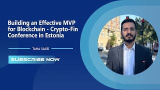 Building an Effective MVP for Blockchain - Crypto-Fin Conference in Estonia