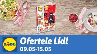 Ofertele saptamanii la Lidl • 09 - 15 Mai 2022