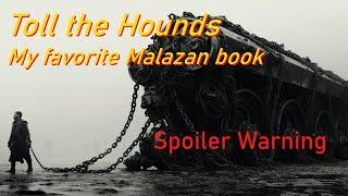 Why Toll the Hounds is my favorite Malazan Book... (so far)