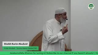 Friday Khutbah at TIC - Imam Karim AbuZaid | Authentic Ilm Mission (AIM)