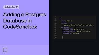 Adding a Postgres Database in CodeSandbox | CodeSandbox 101
