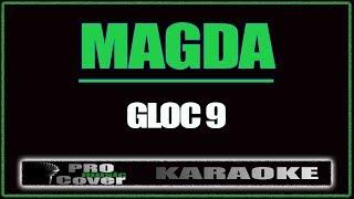 Magda - GLOC 9 (KARAOKE)