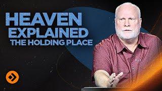 Does Heaven Have A Temporary HOLDING PLACE? Heaven Explained 2 | Pastor Allen Nolan Sermon