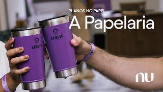 A Papelaria | Planos no Papel | Nubank & Leslie David Baker