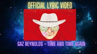 GAZ REYNOLDS - TIME AND TIME AGAIN (OFFICIAL LYRIC VIDEO) #cowboys