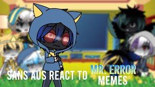 Sans AUs React To Mr. Error Memes // (Lazy)