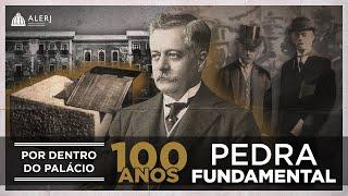 100 Anos da Pedra Fundamental do Palácio Tiradentes | Por Dentro do Palácio