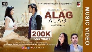 Alag Alag...Pradeep Chapagain & Aakanshya Bashyal feat. Nirajan/Prasamsha (Official Video)