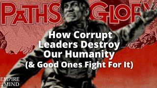 Paths of Glory | How Corrupt Leaders Destroy Our Humanity | Film Review & Analysis