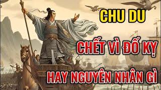 Số 1 Tam Quốc - CHU DU - và nỗi oan ngàn năm với sự đố kỵ trong ngòi bút La Quán Trung