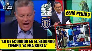 PELÁEZ FURIOSO con ECUADOR en empate vs MEXICO. Ramos Rizo OPINA sobre el NO PENAL | Futbol Picante