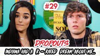 Indiana had a R-RATED dream about me! Dropouts Podcast Ep. 29