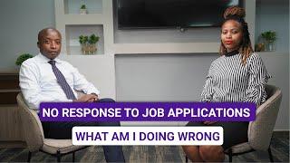 No Response to Job Applications What Am I Doing Wrong