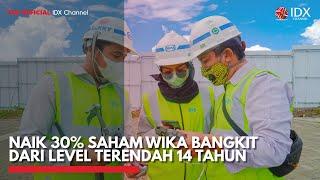 Naik 30% Saham WIKA Bangkit dari Level Terendah 14 Tahun | IDX CHANNEL