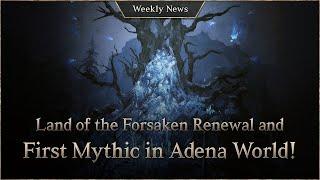 Land of the Forsaken renewal and first Mythic in Adena World [Lineage W Weekly News]