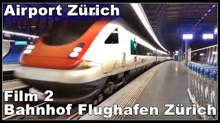 Trains @ Zurich Airport / Bahnhof Flughafen Zürich, LSZH, ZRH, Film 2