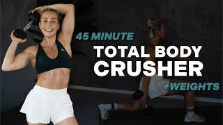 45 MIN TOTAL BODY CRUSHER | FULL BODY | + Weights | Strength + HIIT | Super Sweaty