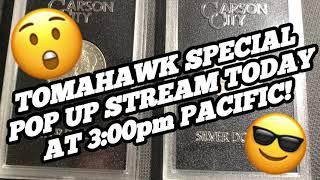 TOMAHAWK HUNTS COINS SPECIAL POP UP STREAM TODAY AT 3:00pm PACIFIC!