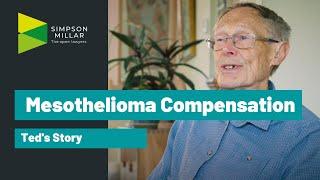 Mesothelioma Compensation Case Study - Ted's Story