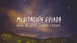 Meditación guiada para relajar cuerpo y mente en 10 minutos.