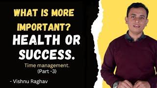 What is more important? Health or success | Vishnu raghav