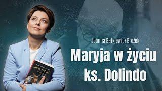 Joanna Bątkiewicz-Brożek #4 | Kim dla ojca Dolindo była Maryja?