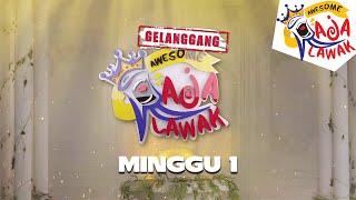 GELANGGANG AWESOME RAJA LAWAK | MINGGU 1