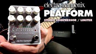 Electro-Harmonix Platform Stereo Compressor / Limiter Pedal (Demo by Bill Ruppert)