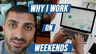 WHY I WORK WEEKENDS | LESS WORK MAKE MORE MONEY!!