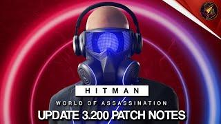 HITMAN Update | Patch Notes, New Content, What's Changed & Fixed | Patch 3.200