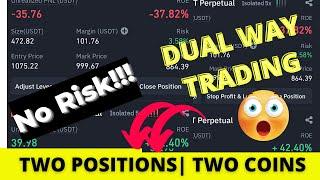 Binance Two-Way Trading Strategy| Revealed | 100% Profits | No losses, No risk.