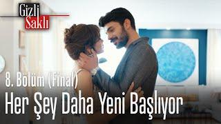 Her şey daha yeni başlıyor - Gizli Saklı 8. Bölüm (Final)