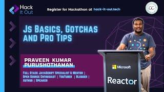 JS Basics, Gotchas and Pro Tips with @Praveen Kumar Purushothaman