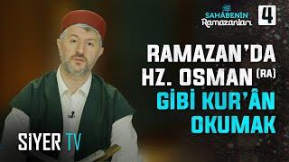 Ramazan’da Hz. Osman (ra) Gibi Kur’ân Okumak | 4. Bölüm Sahabenin Ramazanları