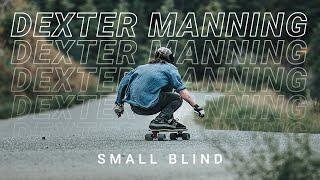 Dexter Manning - Small Blind - Downhill Skateboarding