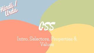 CSS Class 01 | Intro, Selectors, Properties & Values | Hindi/Urdu