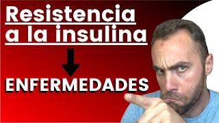 RESISTENCIA a la INSULINA ¿causa ENFERMEDADES? 